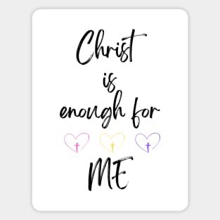 Christ is Enough for Me V21 Magnet